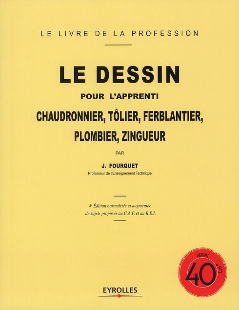 Emprunter Le dessin pour l'apprenti chaudronnier, tôlier, ferblantier, plombier, zingueur. 4e édition livre