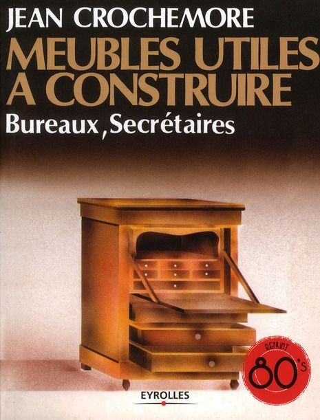 Emprunter Meubles utiles à construire. Bureaux, secrétaires livre