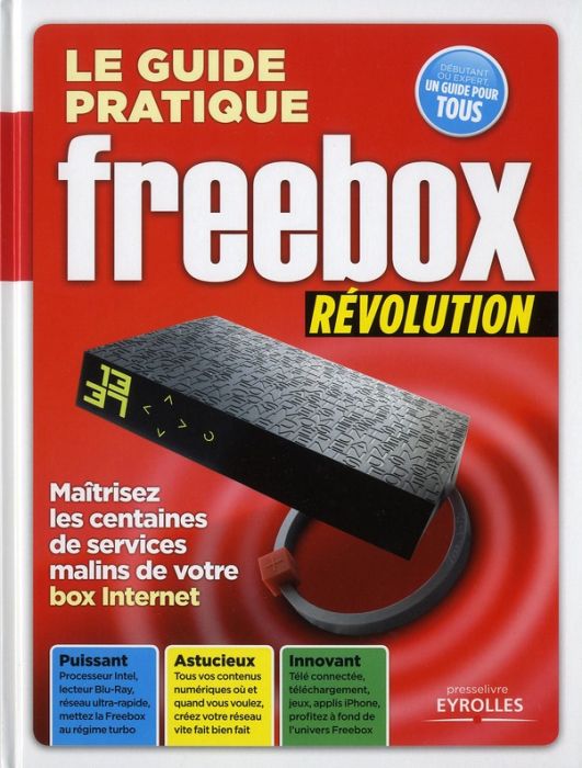 Emprunter Le guide pratique Freebox révolution. Maîtrisez les centaines de services malins de votre box Intern livre