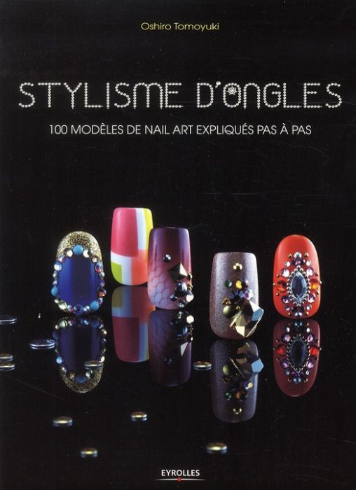 Emprunter Stylisme d'ongles. 100 projets de Nail Art expliqués pas à pas livre