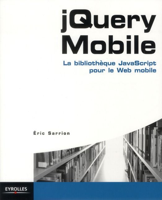 Emprunter jQuery Mobile. La bibliothèque JavaScript pour le Web mobile livre