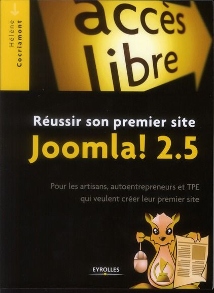 Emprunter Réussir son premier site Joomla ! 2.5. Pour les artisans, autoentrepreneurs et TPE qui veulent créer livre