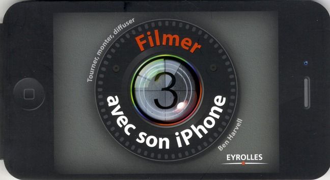 Emprunter Filmer avec son iPhone. Tourner, monter, diffuser livre