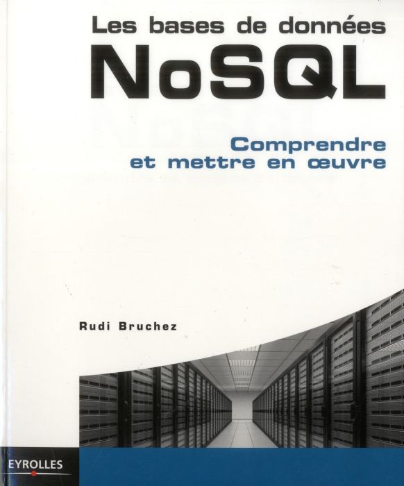 Emprunter Les bases de données NoSQL. Comprendre et mettre en oeuvre livre