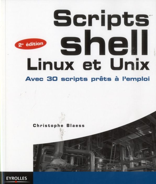 Emprunter Scripts shell, linux et unix. Avec 30 scripts prêts à l'emploi, 2e édition livre