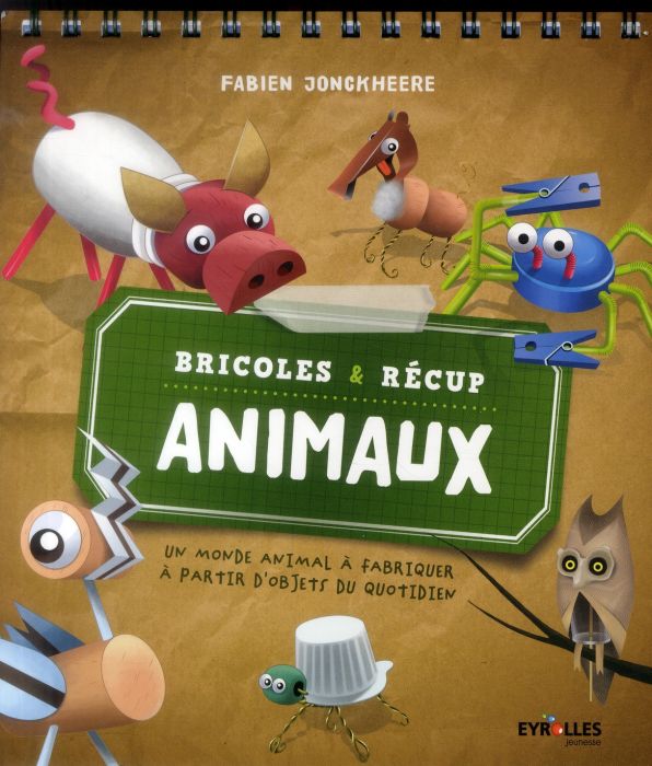 Emprunter Animaux. Bricoles et récup livre