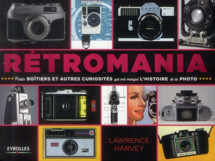 Emprunter Rétromania. Petits boîtiers et autres curiosités qui ont marqué l'histoire de la photo livre