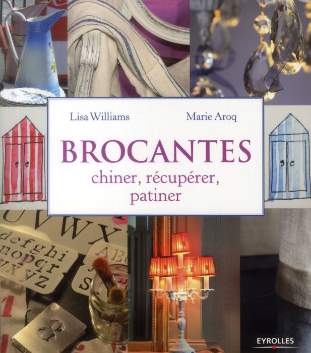 Emprunter Brocantes. Chiner, récupérer, patiner livre