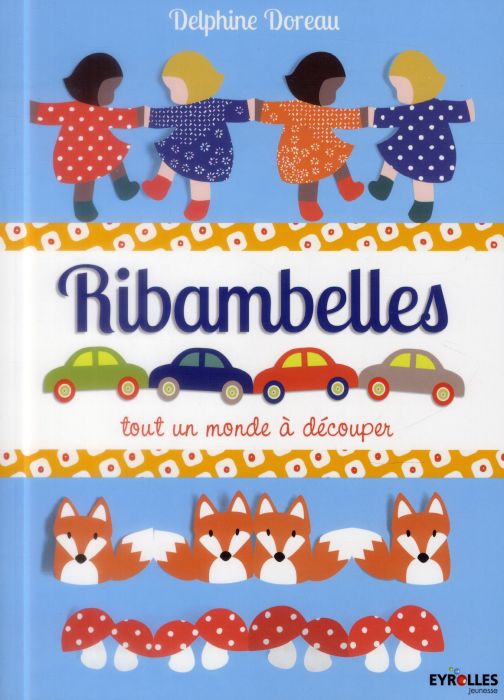 Emprunter Ribambelles. Tout un monde à découper livre