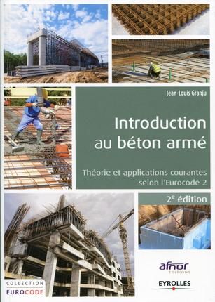 Emprunter Introduction au béton armé. Théorie et applications courantes selon l'Eurocode 2, 2e édition 2014 livre