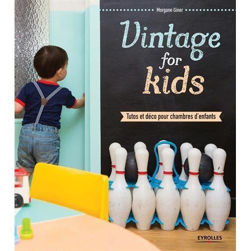 Emprunter Vintage for kids. Tutos et déco pour chambres d'enfants livre