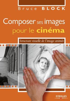 Emprunter Composer ses images pour le cinéma. Structure visuelle de l'image animée livre