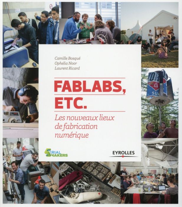 Emprunter FabLabs, etc. Les nouveaux lieux de fabrication numérique livre