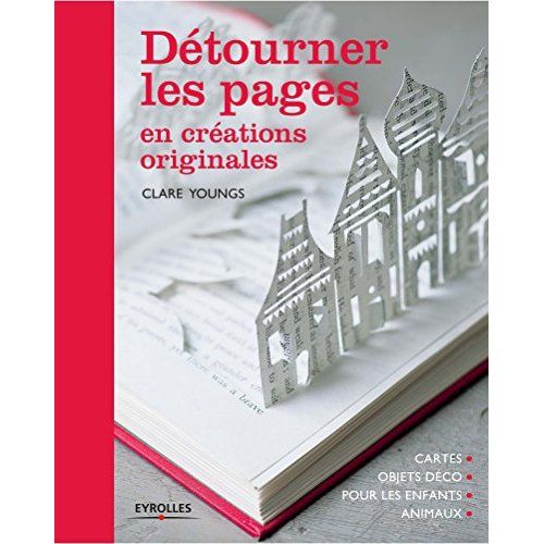 Emprunter Détourner les pages en créations originales livre