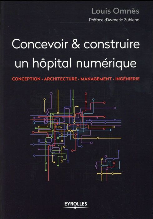 Emprunter Concevoir & réaliser un hôpital numérique. Conception, architecture, management, ingénierie livre