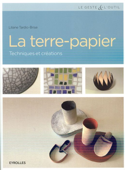 Emprunter La terre-papier. Techniques et créations livre