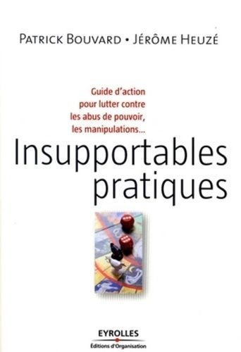 Emprunter Insupportables pratiques. Guide d'action pour lutter contre les abus de pouvoir, les manipulations.. livre