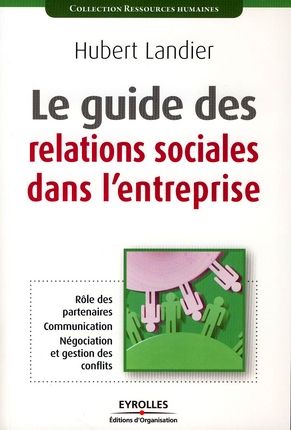 Emprunter Le guide des relations sociales dans l'entreprise livre