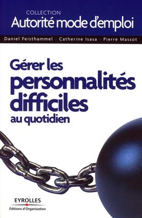 Emprunter Gérer les personnalités difficiles au quotidien livre