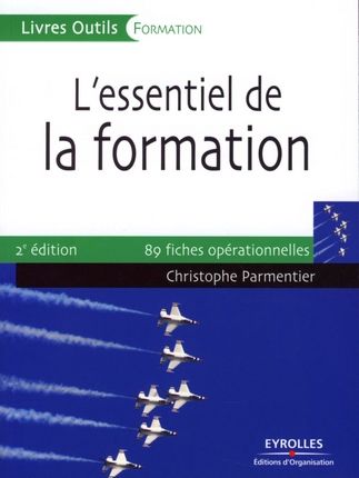 Emprunter L'essentiel de la formation. Préparer, animer, évaluer, 2e édition 2007 livre