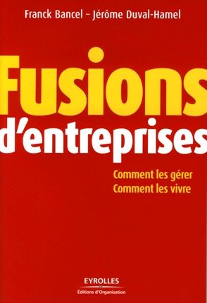 Emprunter Fusions d'entreprises. Comment les gérer, comment les vivre livre