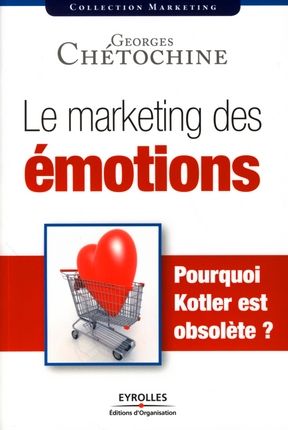 Emprunter Le marketing des émotions. Pourquoi Kotler est obsolète? livre