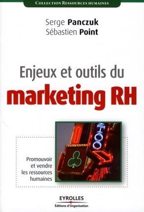 Emprunter Enjeux et outils du marketing RH. Promouvoir et vendre les ressources humaines livre