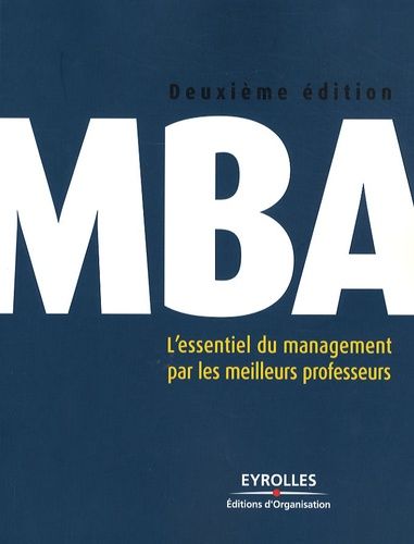 Emprunter MBA. L'essentiel du management par les meilleurs professeurs, Edition revue et augmentée livre