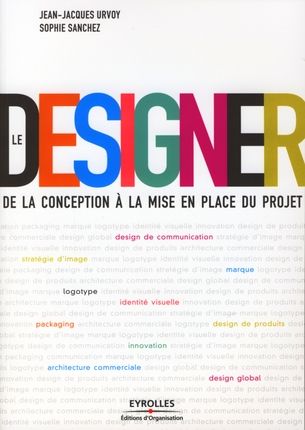 Emprunter Le Designer. De la conception à la mise en place du projet livre