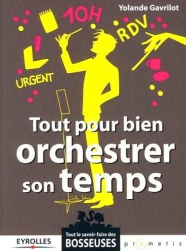 Emprunter Tout pour bien orchestrer son temps livre