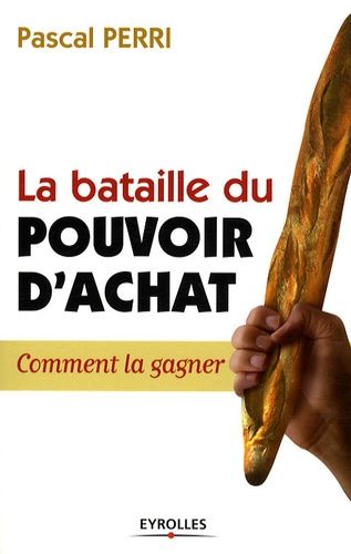 Emprunter La bataille du pouvoir d'achat. Comment la gagner livre