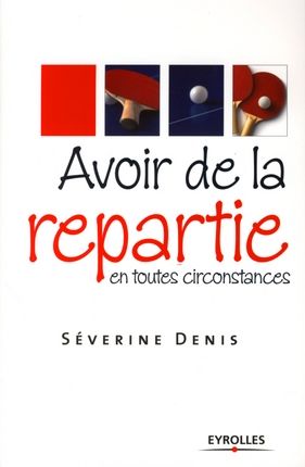 Emprunter Avoir de la repartie en toutes circonstances livre