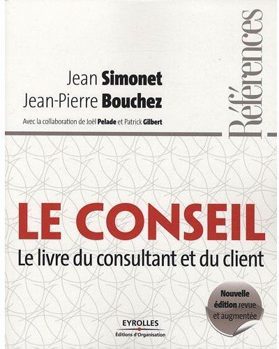 Emprunter Le conseil. Le livre du consultant et du client, Edition revue et augmentée livre