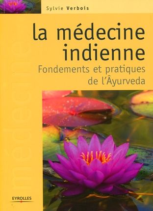 Emprunter La médecine indienne. Fondements et pratiques de l'Ayurveda livre