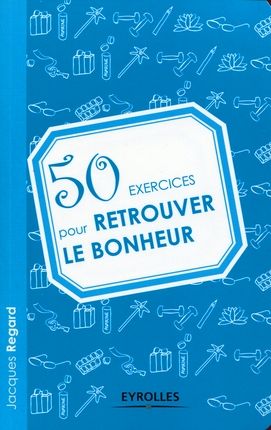 Emprunter 50 exercices pour retrouver le bonheur livre