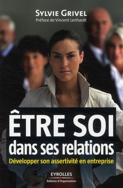 Emprunter Etre soi dans ses relations. Développer son assertivité en entreprise livre