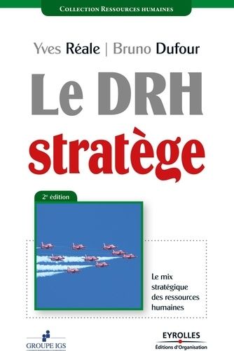 Emprunter Le DRH stratège. Le mix stratégique des ressources humaines, 2e édition revue et augmentée livre