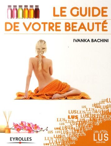 Emprunter Le guide de votre beauté livre