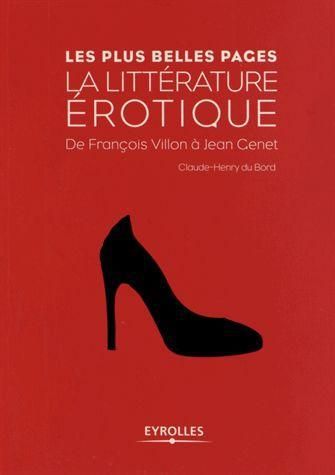 Emprunter La littérature érotique. De François Villon à Jean Genet livre