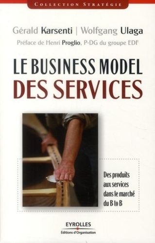 Emprunter Le Business Model des services. Des produits aux services dans le marché B to B livre