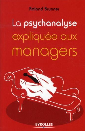 Emprunter La psychanalyse expliquée aux managers. 2e édition livre