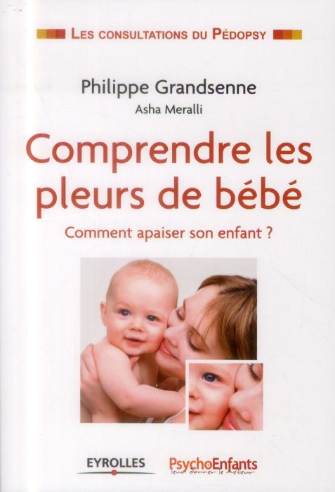 Emprunter Comprendre les pleurs de bébé. Comment apaiser son enfant ? livre