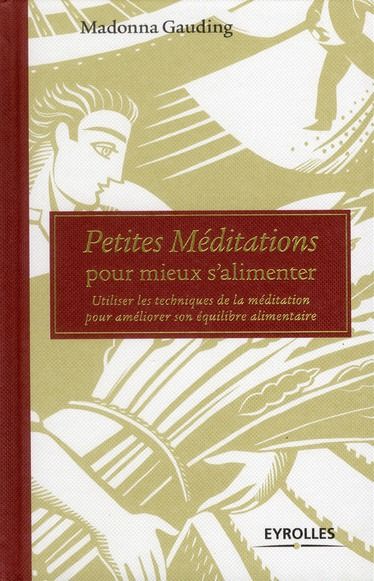 Emprunter Petites méditations pour mieux s'alimenter. Utiliser les techniques de la méditation pour améliorer livre