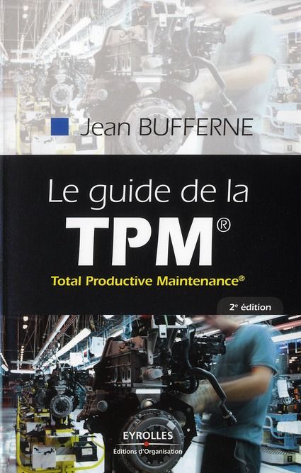 Emprunter Le guide de la TPM. Total Productive Maintenance, 2e édition livre