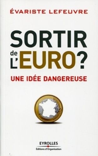 Emprunter Sortir de l'Euro ? Une idée dangereuse livre