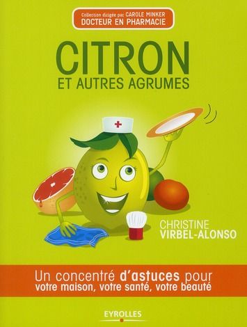 Emprunter Citron et autres agrumes. Un concentré d'astuces pour votre maison, votre santé, votre beauté livre