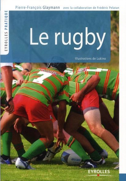 Emprunter Le rugby. 2e édition revue et augmentée livre