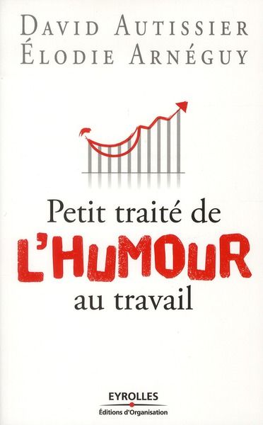 Emprunter Petit traité de l'humour au travail. Rire en travaillant livre