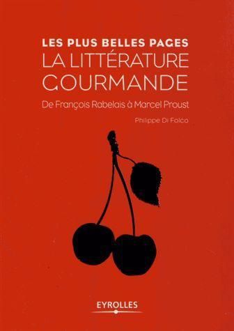 Emprunter Les plsu belles pages de la littérature gourmande. De François Rabelais à Marcel Proust livre