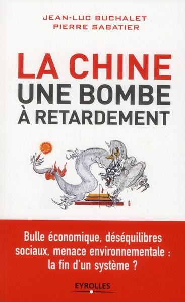 Emprunter La Chine, une bombe à retardement. Bulle économique, déséquilibres sociaux, menace environnementale livre